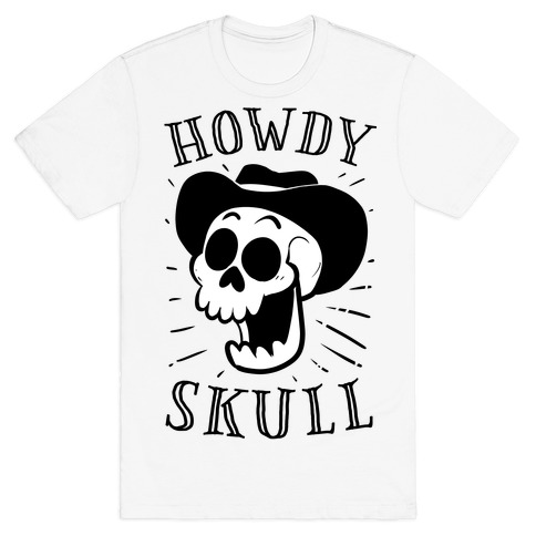 Howdy Skull! T-Shirt