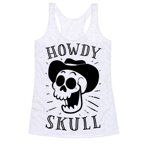 Howdy Skull! Racerback Tank Top