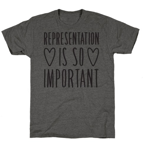 Representation Is So Important T-Shirt