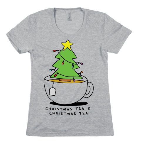 Christmas Tea O Christmas Tea Womens T-Shirt