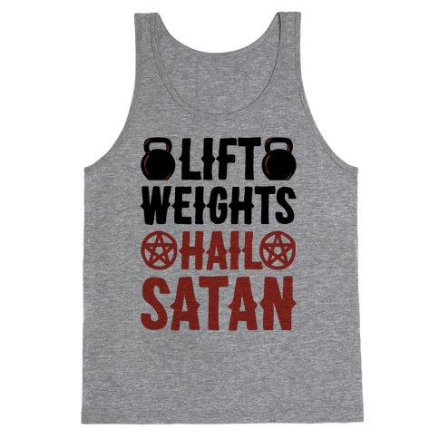 Lift Weights Hail Satan Tank Top