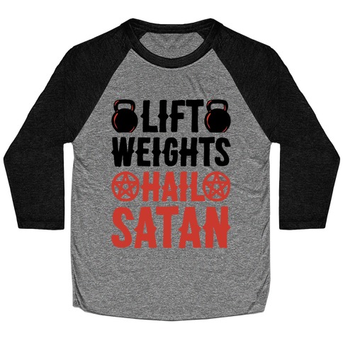 Lift Weights Hail Satan Baseball Tee