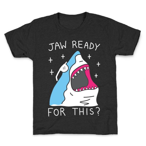 Jaw Ready For This? Shark Kids T-Shirt