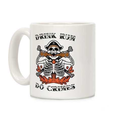 Drink Rum Do Crimes Coffee Mug
