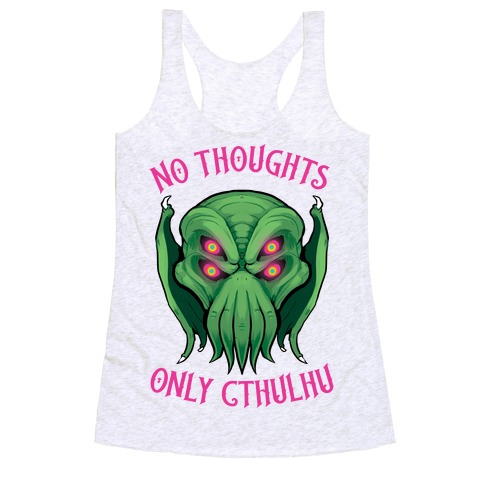 No Thoughts Only Cthulhu Racerback Tank Top