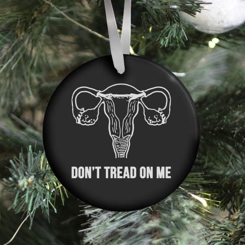 Don't Tread On Me (Pro-Choice Uterus) Ornament