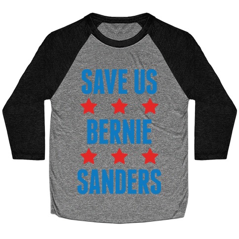 Save Us Bernie Sanders Baseball Tee