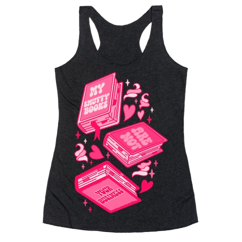 My Smutty Books Are Not Your Business Racerback Tank Top