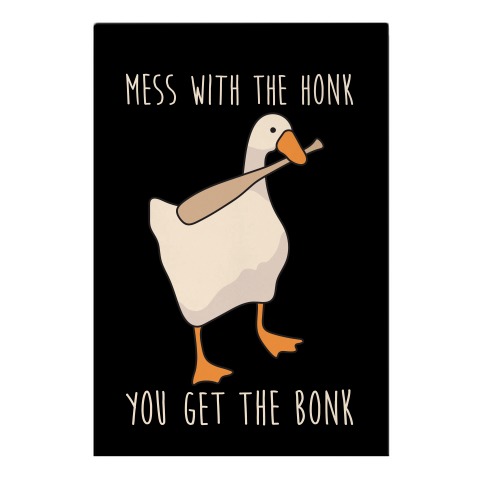 Mess With The Honk You Get The Bonk Garden Flag