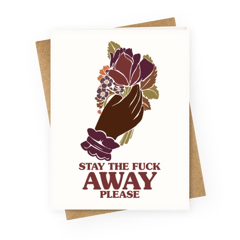 Stay The F*** Away Please Greeting Card