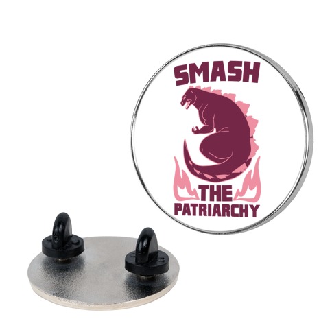 Smash the Patriarchy - Godzilla Pin