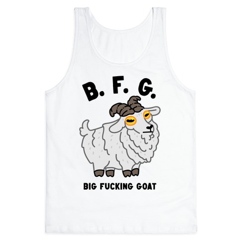B.F.G. (Big F***ing Goat) Tank Top