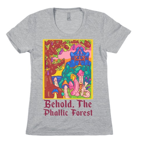 Behold, The Phallic Forest Womens T-Shirt