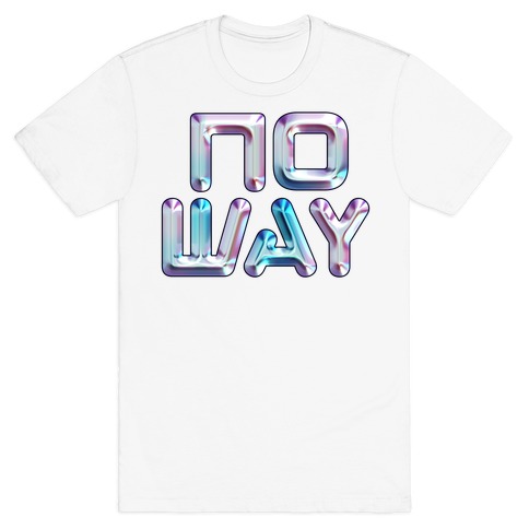 y2k No Way T-Shirt