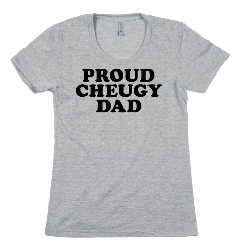 Proud Cheugy Dad Womens T-Shirt