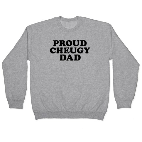 Proud Cheugy Dad Pullover