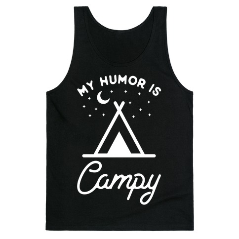 My Humor is Campy Tank Top