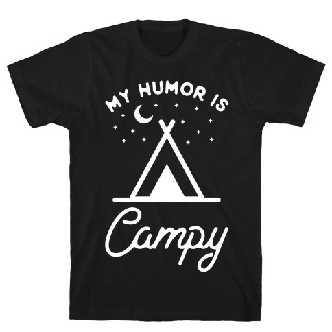 My Humor is Campy T-Shirt