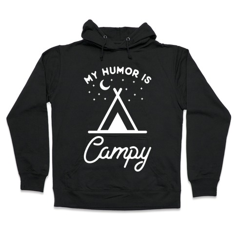 My Humor is Campy Hooded Sweatshirt