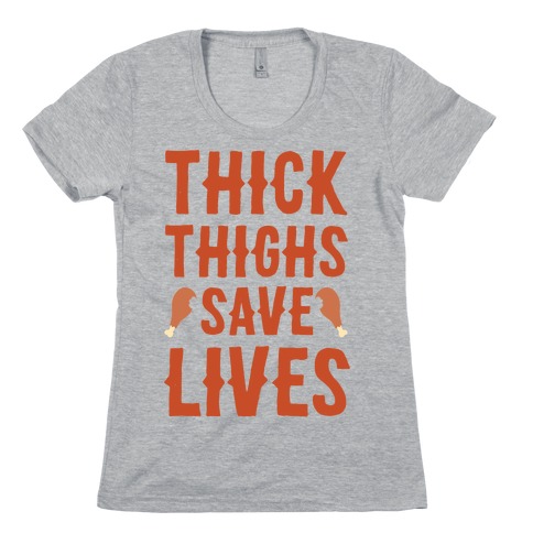 Thick Thighs Save Lives - Turkey Womens T-Shirt