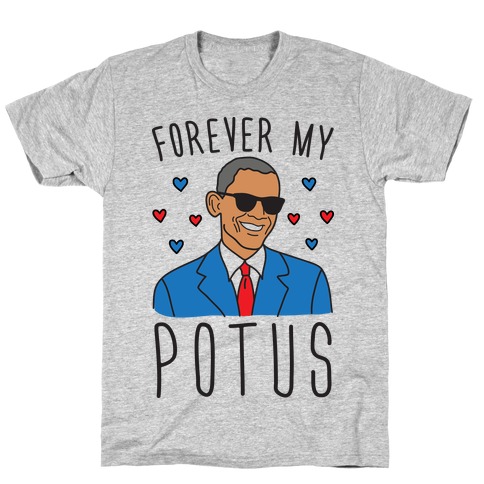 Forever My POTUS Obama T-Shirt