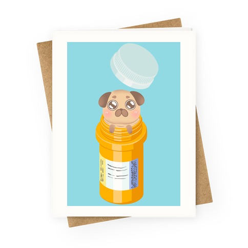Antidepressant Pug Pill Greeting Card