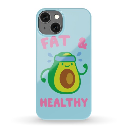 Fat And Healthy Phone Case