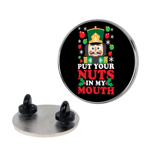 Put Your Nuts In My Mouth Pin