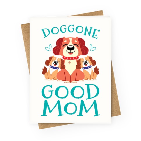 Doggon Good Mom Greeting Card