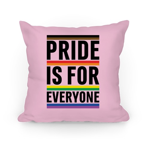 Pride Is For Everyone Pillow