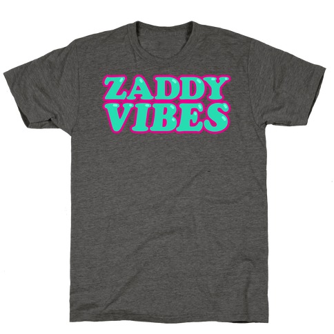 Zaddy Vibes T-Shirt