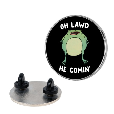 Oh Lawd He Comin' Frog Pin