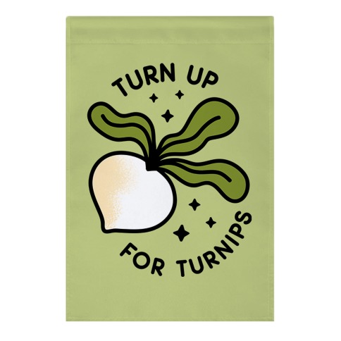 Turn Up For Turnips Garden Flag