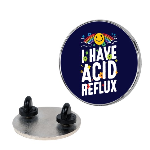 I Have Acid Reflux Pin