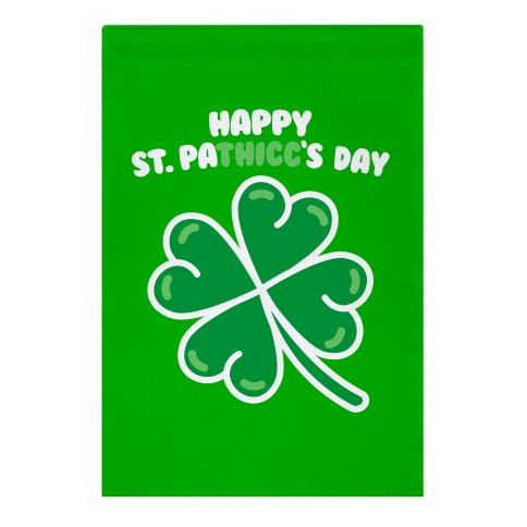 Happy St. Pathicc's Day Butt Clover Garden Flag