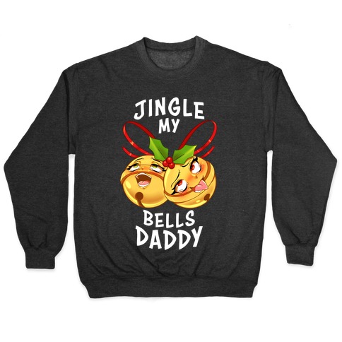 Jingle My Bells Daddy Pullover