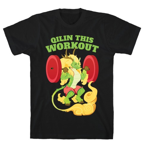 Qilin This Workout! T-Shirt