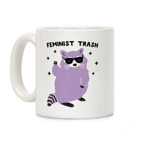 Feminist Trash Raccoon Coffee Mug