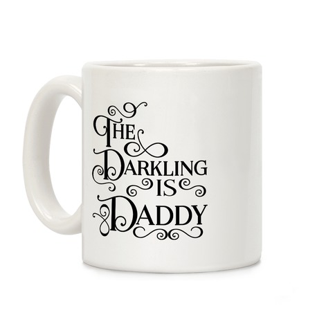 The Darkling is Daddy Coffee Mug