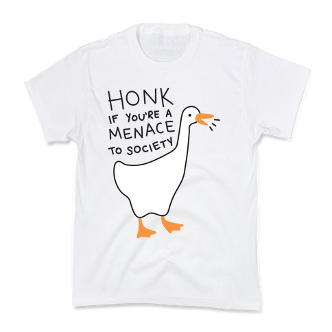HONK If You're A Menace To Society Kids T-Shirt