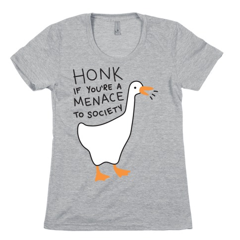 HONK If You're A Menace To Society Womens T-Shirt