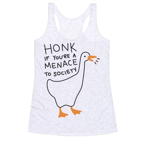 HONK If You're A Menace To Society Racerback Tank Top