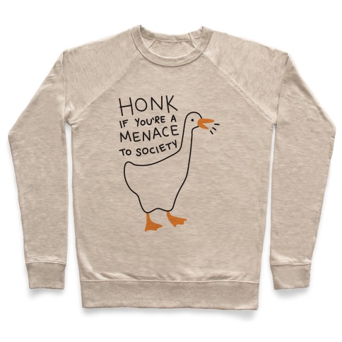 HONK If You're A Menace To Society Pullover