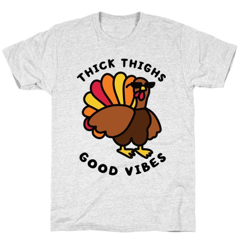 Thick Thighs Good Vibes T-Shirt