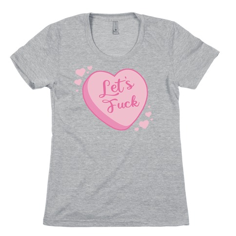 Let's F*** Candy Heart Womens T-Shirt