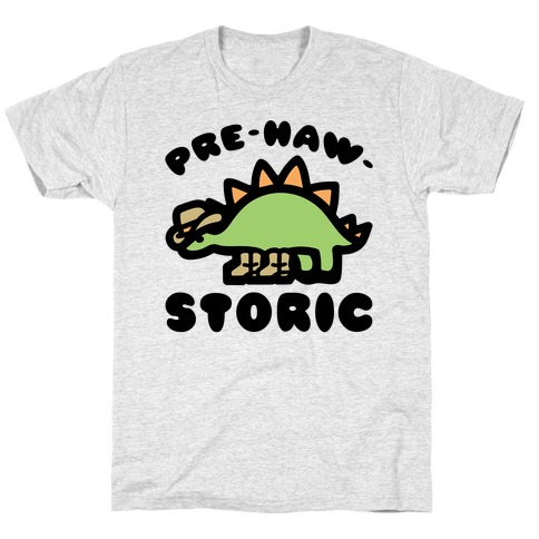 Pre-Haw-Storic T-Shirt