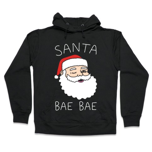 Santa Bae Bae Hooded Sweatshirt