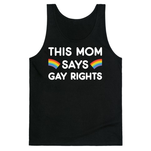 This Mom Says Gay Rights Tank Top