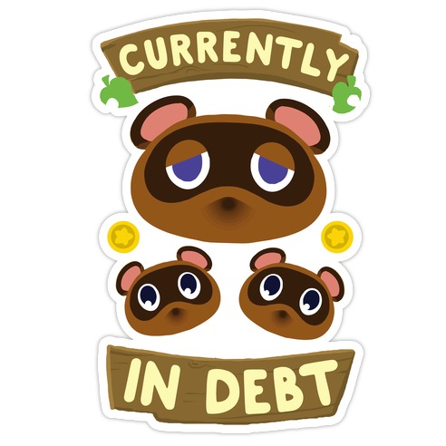 Currently In Debt Die Cut Sticker