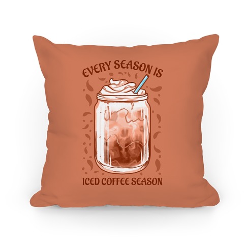 Every Season Is Iced Coffee Season Pillow